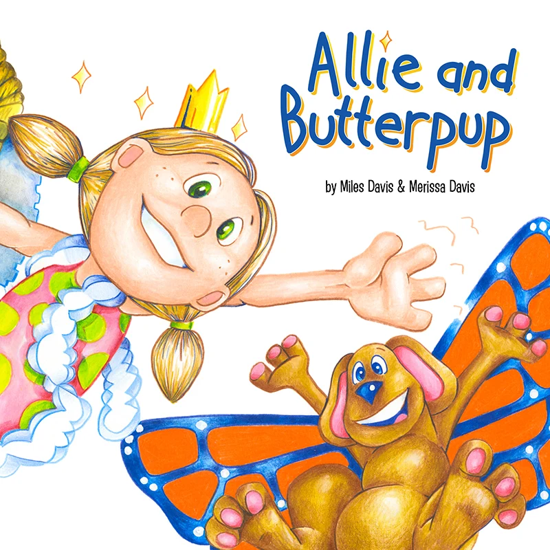 Allie & Butterpup: A Butterpup Book | Children's Picture Book Series by Miles and Merissa Davis | MBS Publishing